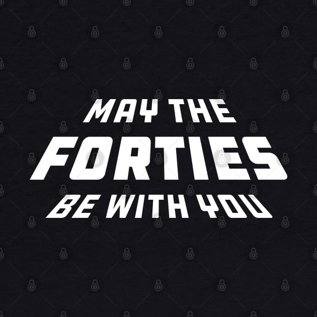 40th birthday - May the forties be with you W by KC Happy Shop